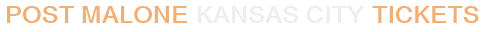 Post Malone Kansas City Tickets